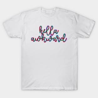 Colorful Hella Awkward T-Shirt